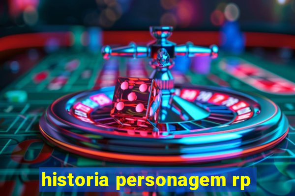 historia personagem rp